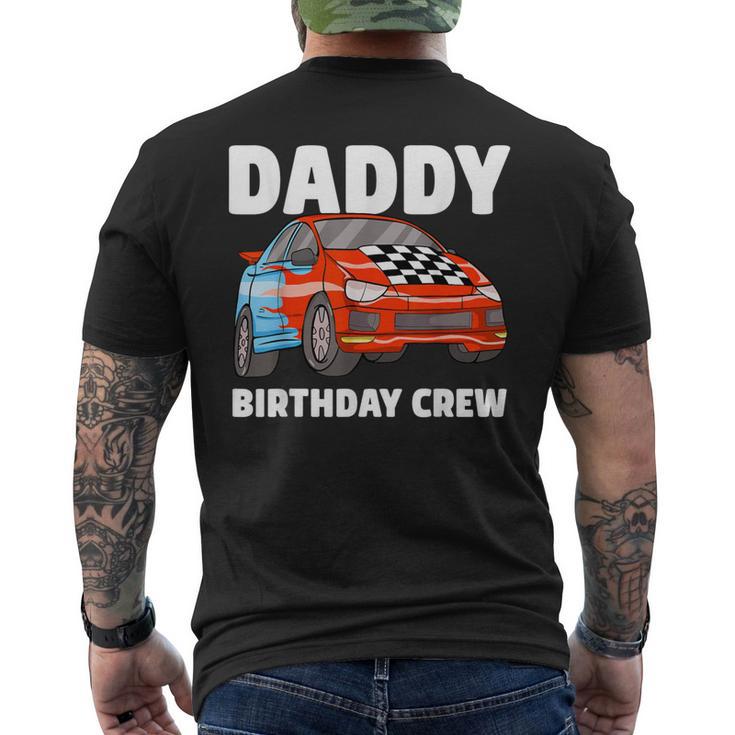 Daddy Birthday Crew Race Car Racing Car Driver Papa Dad Men's T-shirt Back Print