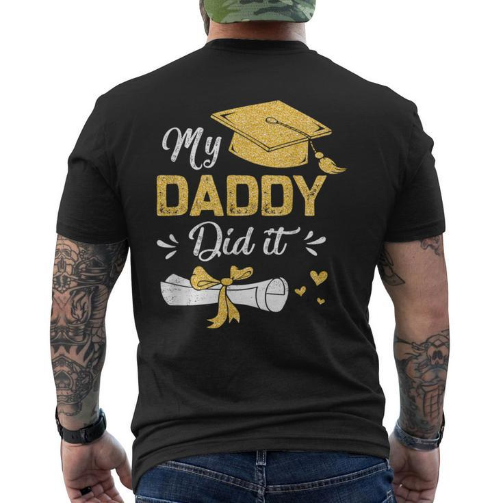 My Daddy Did It Graduation Proud Dad Graduated Men's T-shirt Back Print
