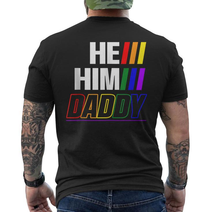 He Him Daddy Gay Pride Fun Lgbtq Fathers Day Lgbtq Men's T-shirt Back Print