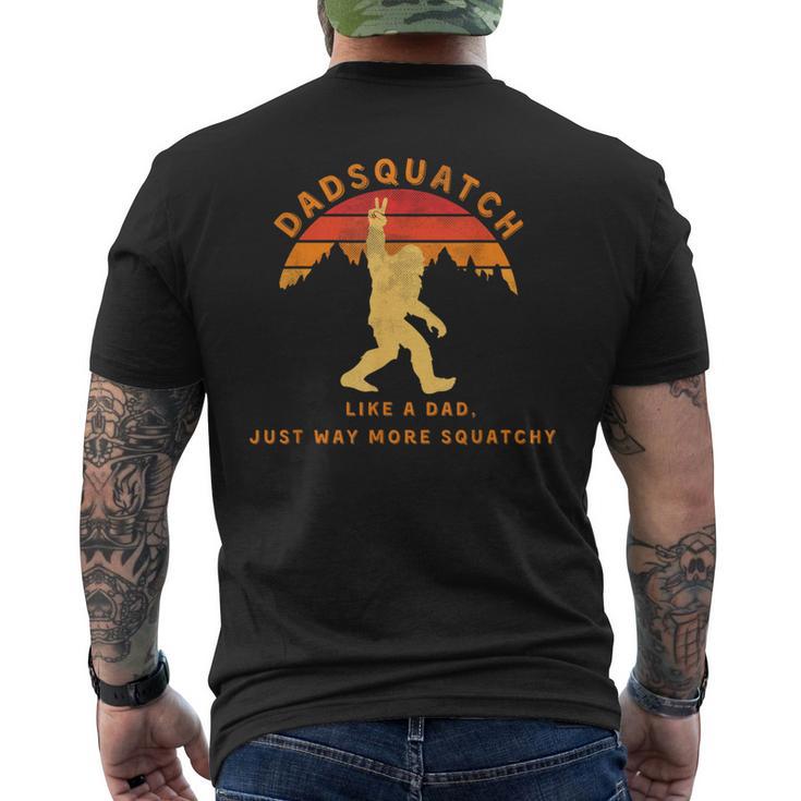 Dadsquatch Like A Dad Way More Squatchy Bigfoot Men's T-shirt Back Print