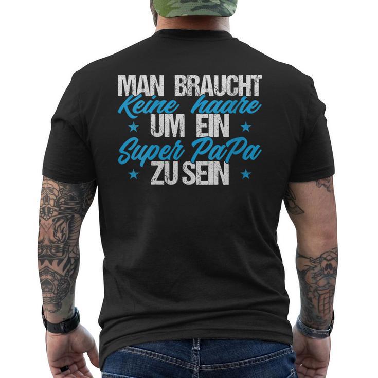 Damen Man Braucht Keine Haare Um Ein Super Papa Zu Sein Mit-Ausschnitt T-Shirt mit Rückendruck