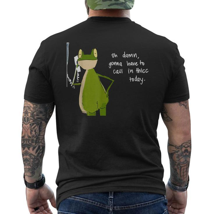 Damn Gonna Have To Call In Thicc Today Meme Fat Frog Men's T-shirt Back Print