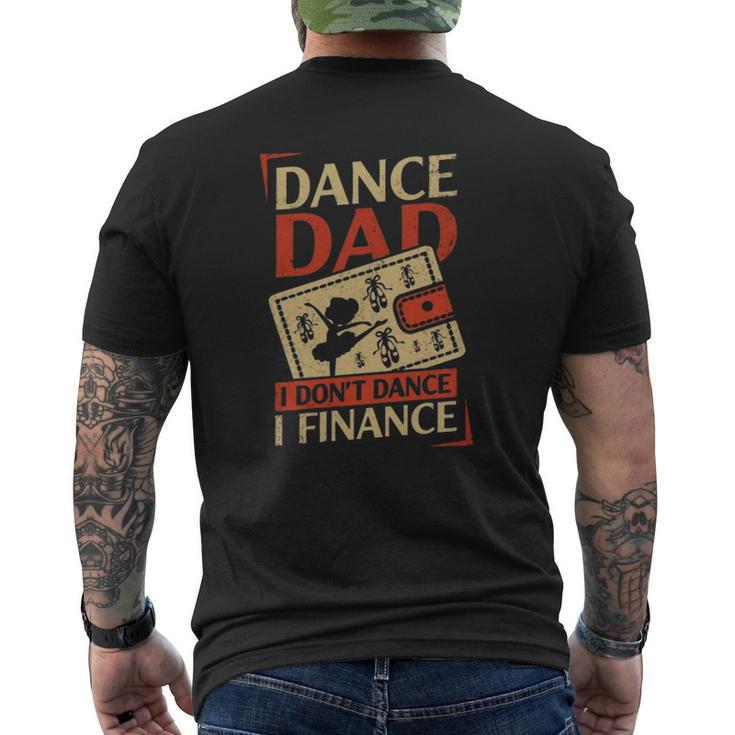 Dance Dad I Don't Dance I Finance Cute Dancer Father's Day Vintage Mens Back Print T-shirt