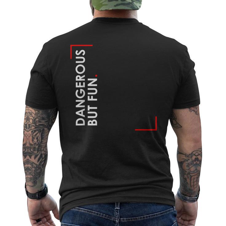 Dangerous But Fun Men's T-shirt Back Print