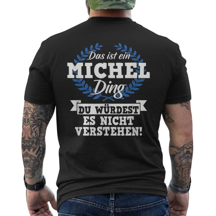 Das Ist Ein Michel Ding Du Würdest Es Nicht Understand T-Shirt mit Rückendruck