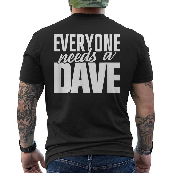 Dave T Everyone Needs A Dave Men's T-shirt Back Print