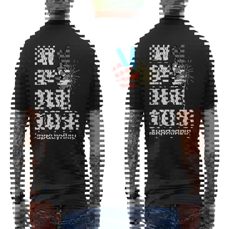 I Am Day Drunk Good Sir 4Th Of July Men's T-shirt Back Print