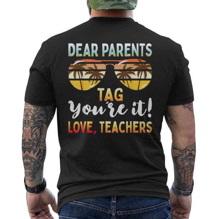 Dear Parents Tag You're It Teachers End Of School Men's T-shirt Back Print