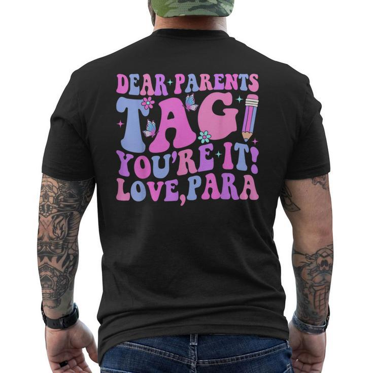 Dear Parents Tag You're It Love Para Last Day Of School Men's T-shirt Back Print