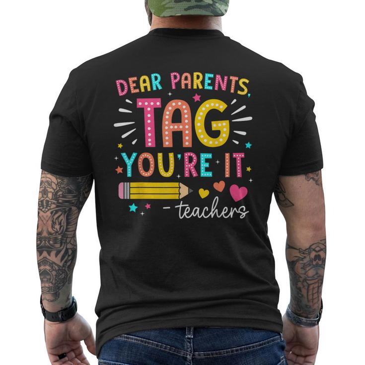 Dear Parents Tag You're It Love Teachers Summer Vacation Men's T-shirt Back Print