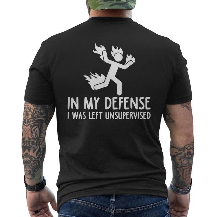 In My Defense I Was Left Unsupervised Women Men's T-shirt Back Print