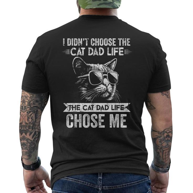 I Didn't Choose The Cat Dad Life The Cat Dad Life Chose Me Men's T-shirt Back Print