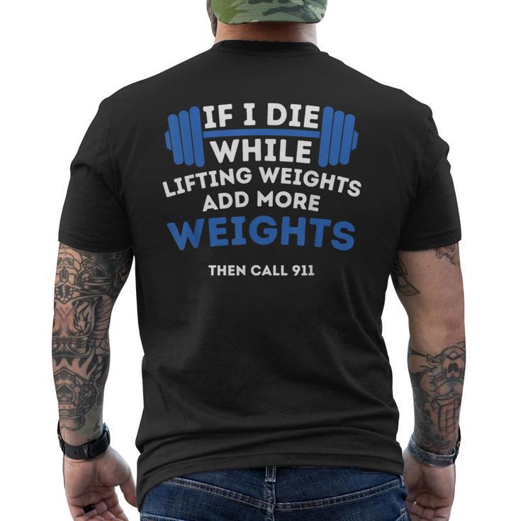 If I Die While Lifting Weights Powerlifting Workout Gym Men's T-shirt Back Print