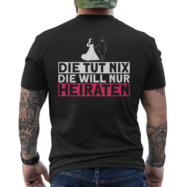 Die Tut Nix Die Will Nur Meiraten Jga Polterabend T-Shirt mit Rückendruck