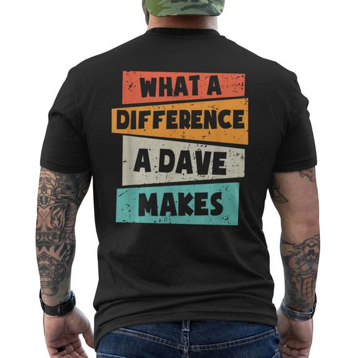 What A Difference A Dave Makes Men's T-shirt Back Print