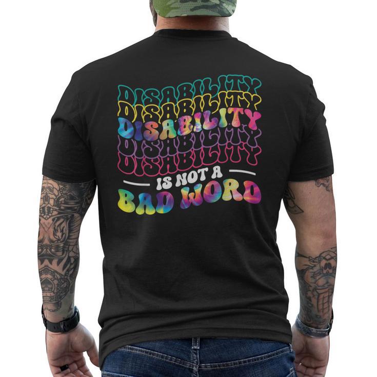 Disability Is Not A Bad Word Tie Dye Disability Awareness Men's T-shirt Back Print