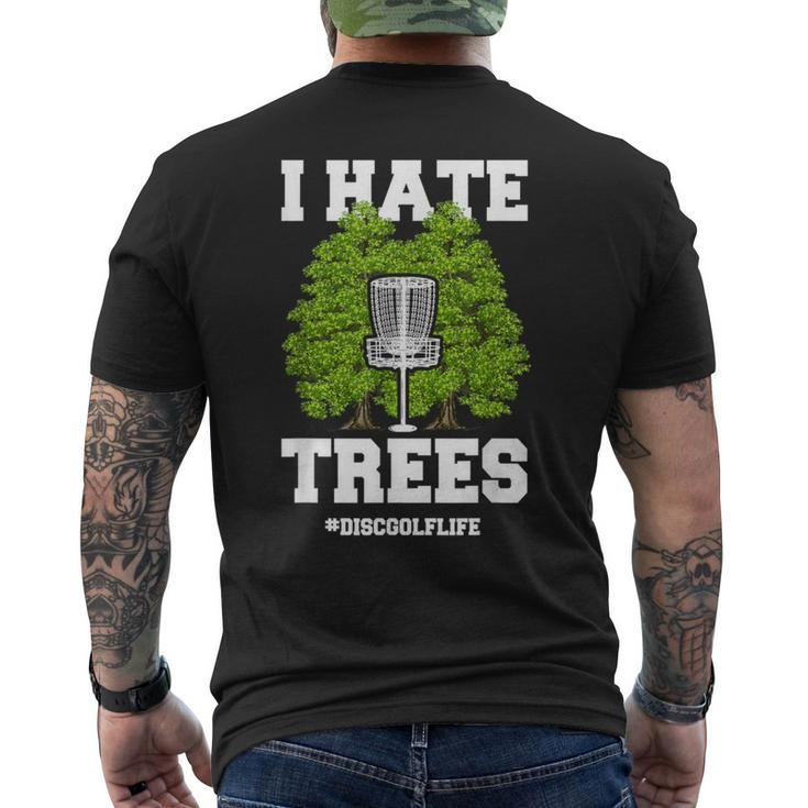 Disc Golf I Hate Trees Quote Disc Golf Player Men's T-shirt Back Print