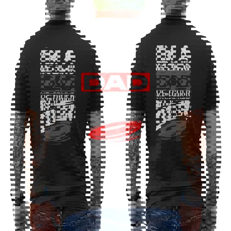 Disc Golf I'm A Disc Golfing Dad Father Day Disc Golf Player Mens Back Print T-shirt