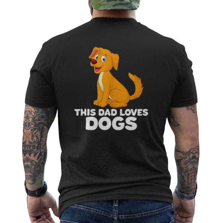 Dog Dad Dog Papa This Dad Loves Dogs Mens Back Print T-shirt