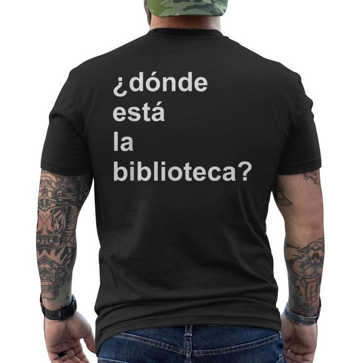 Donde Esta La Biblioteca Community Men's T-shirt Back Print