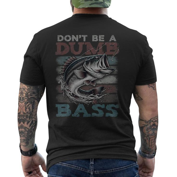 Dont Be A Dumb Bass Bass Fishing Dad Jokes Mens Men's T-shirt Back Print