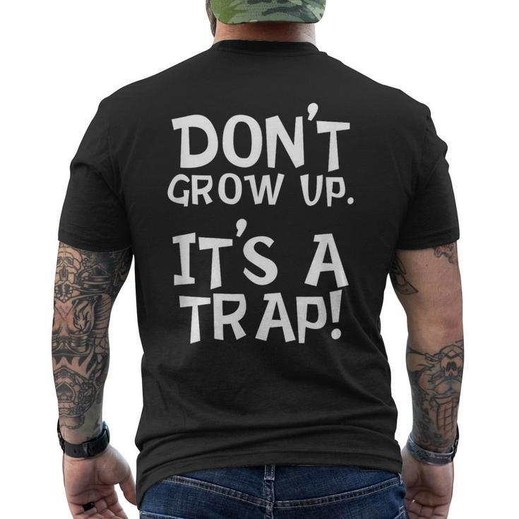 Don't Grow Up It's A Trap For Mom Dad Grandparents Men's T-shirt Back Print