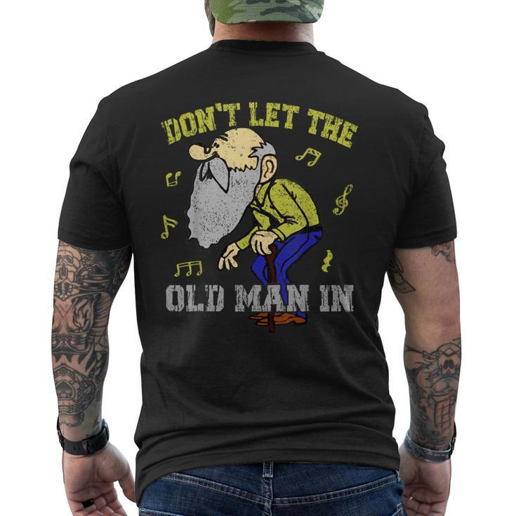 Don't Let The Old Man In Old Man Father's Day Men's T-shirt Back Print