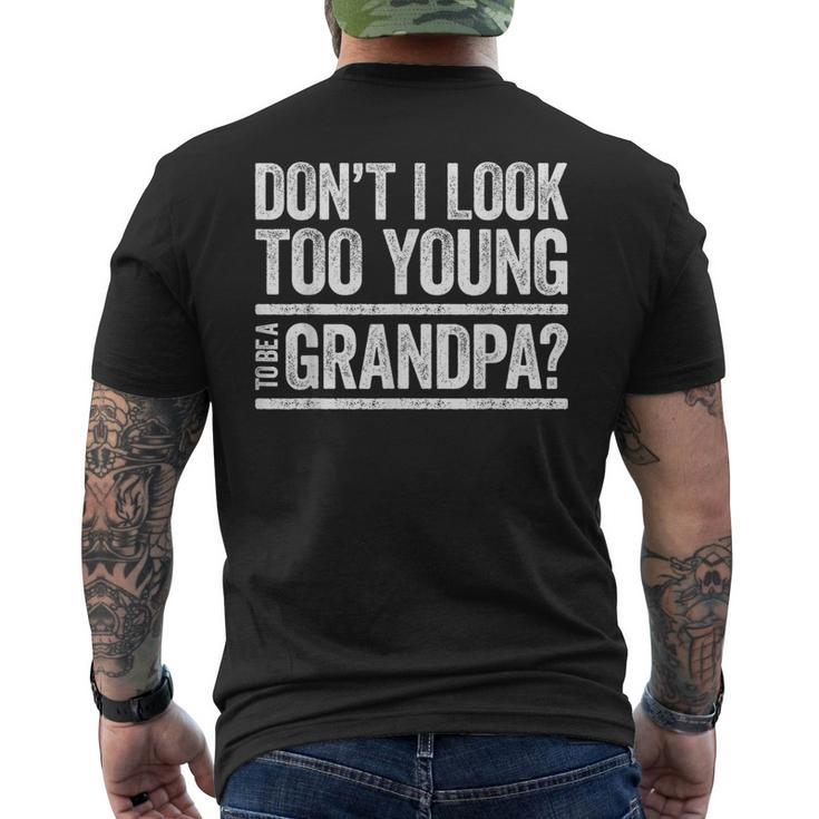 Don't I Look Too Young To Be A Grandpa Father's Day Men's T-shirt Back Print