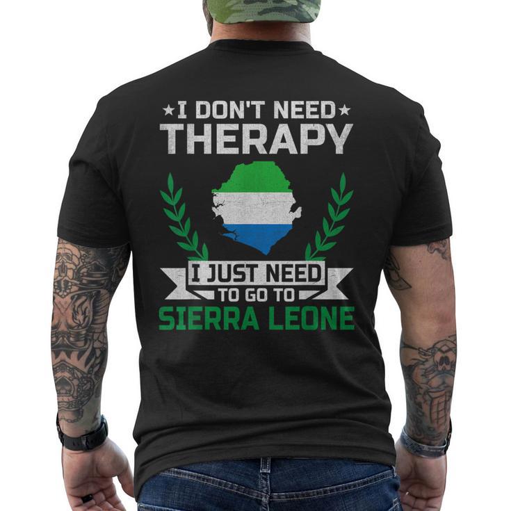 I Don't Need Therapy I Just Need To Go To Sierra Leone Men's T-shirt Back Print