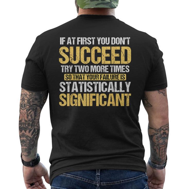 Don't Succeed Statistically Significant Science Pun Men's T-shirt Back Print