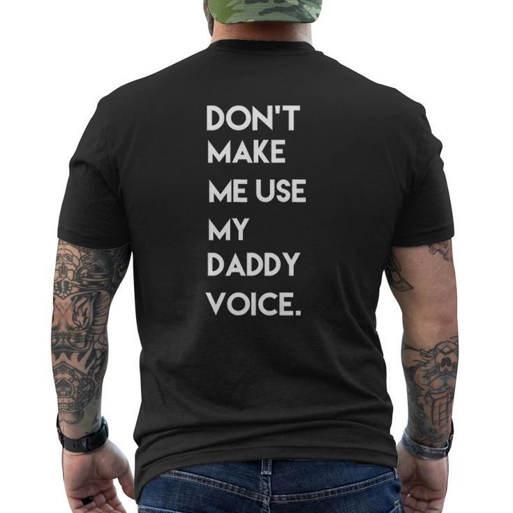 Don't Make Me Use My Daddy Voice Tee Mens Back Print T-shirt