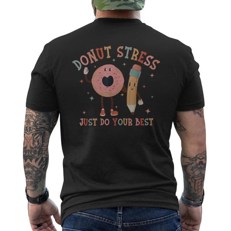 Donut Stress Just Do Your Best Teachers Testing Day Men's T-shirt Back Print