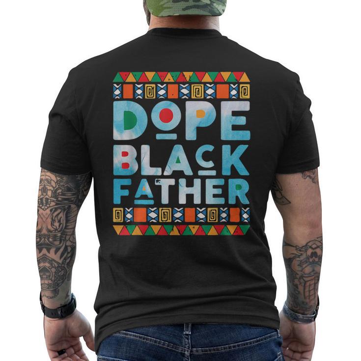 Dope Black DadBlack Fathers MatterUnapologetically Dope Men's T-shirt Back Print