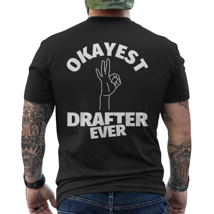 Drafter Humor Okayest Drafter Men's T-shirt Back Print
