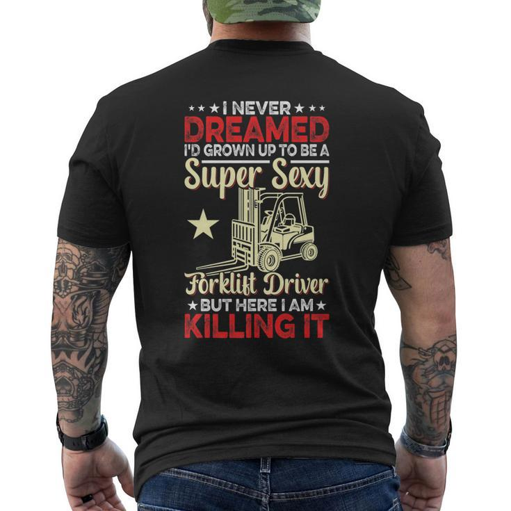 I Never Dreamed Forklift Driver Forklift Operator Dad V2 Mens Back Print T-shirt