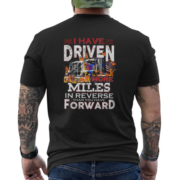 I Have Driven More Miles In Reverse Than You Have Forward Semi Trailer Truck Driver American Flag Mens Back Print T-shirt