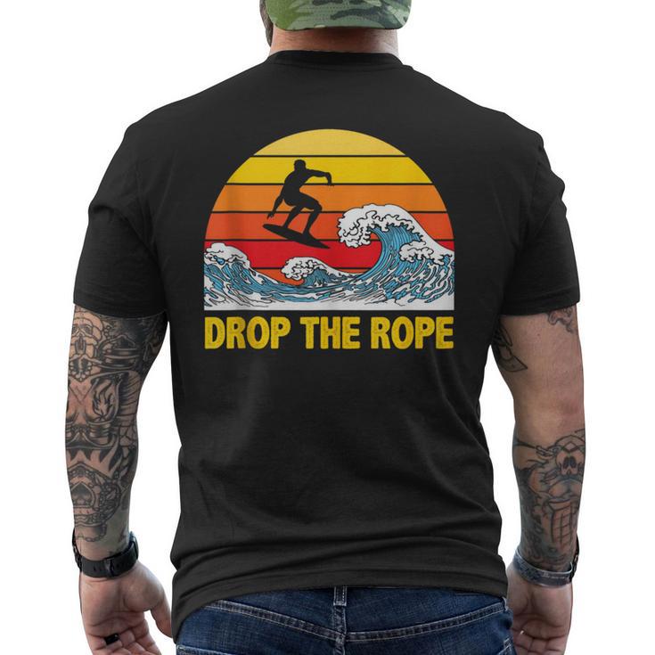 Drop The Rope Wakesurf Wakesurfing Boat Lake Surf Men's T-shirt Back Print