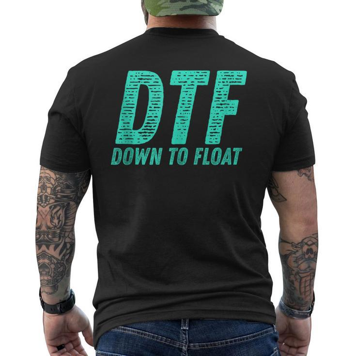 Dtf Down To Float Trip Tubing River Float Summer Boating Men's T-shirt Back Print