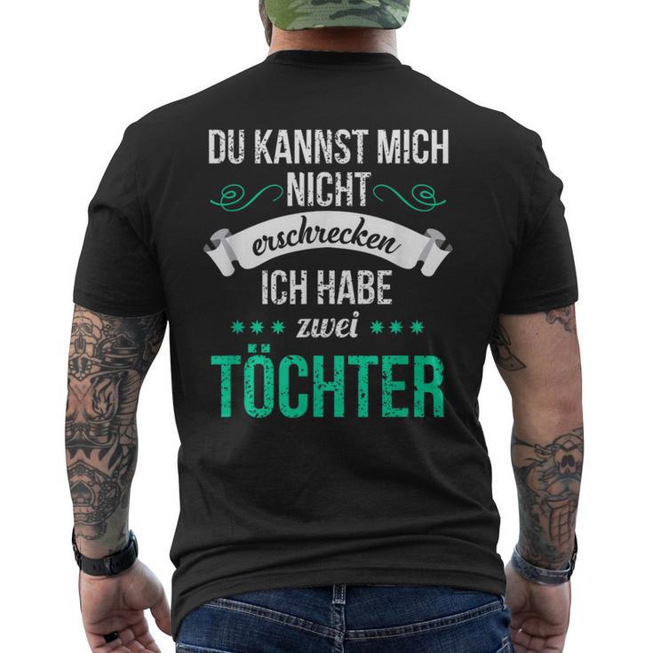 Du Kannst Mich Nicht Erschreckcken Ich Habe Zwei Töchter Idea Y T-Shirt mit Rückendruck