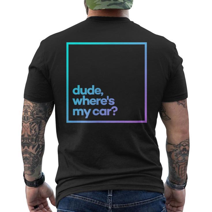 Dude Where's My Car Minimal Color Typography Men's T-shirt Back Print