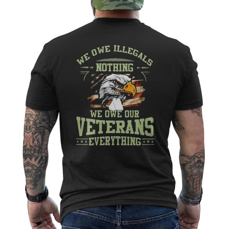 Eagle We Owe Illegals Nothing We Owe Our Veterans Everything American Flag Mens Back Print T-shirt
