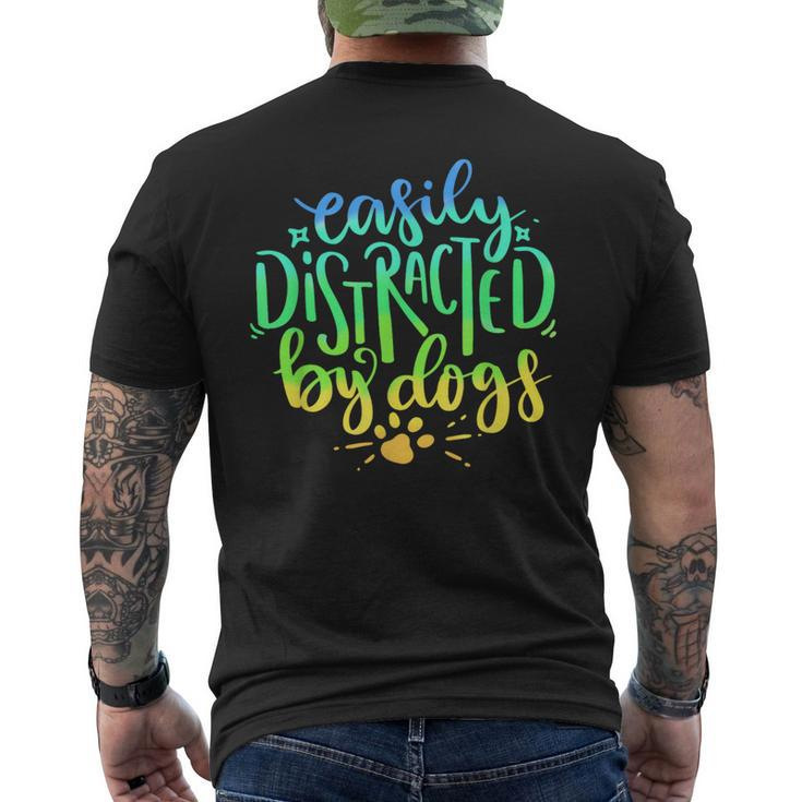 Easily Distracted By Dogs Dog Owner Puppy Lover Cute Men's T-shirt Back Print
