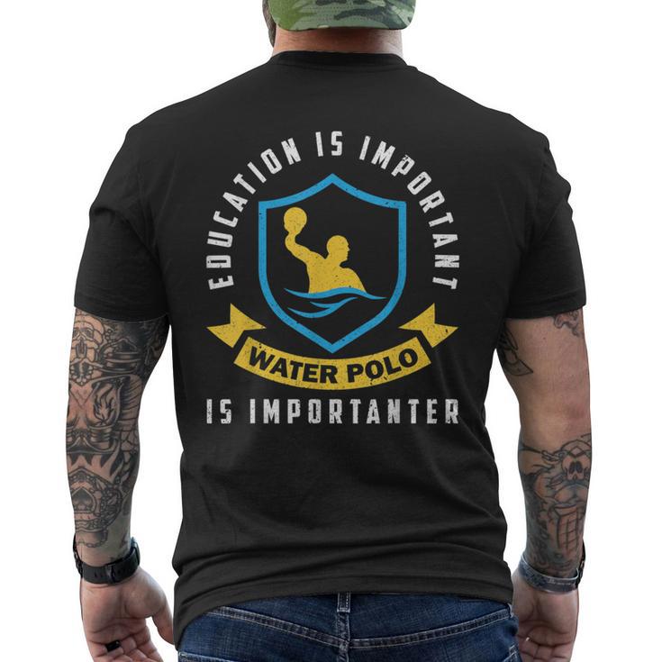 Education Is Important Water Polo Is Importanter Men's T-shirt Back Print