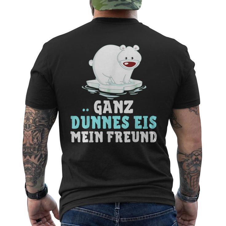 Eisbär Ganz Dünnes Eis Mein Freend T-Shirt mit Rückendruck