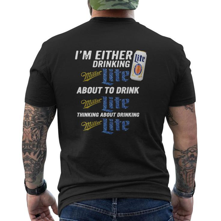 I Am Either Drinking Miller Lite About To Drink Miller Lite Mens Back Print T-shirt