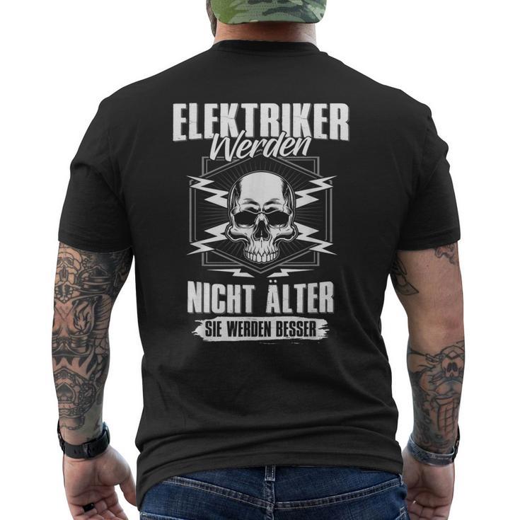 Electrician Werden Nicht Elter Sie Werden Better S T-Shirt mit Rückendruck