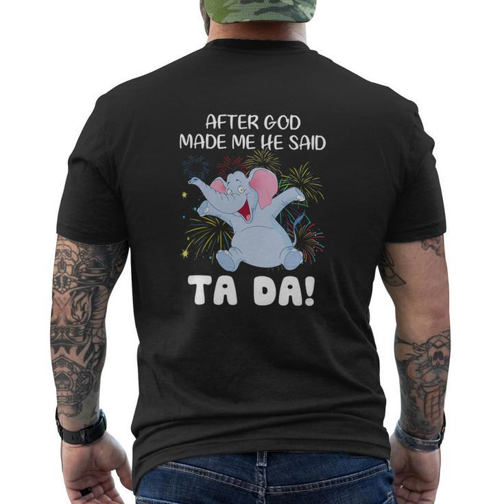 Elephant After God Made Me He Said Ta Da Mens Back Print T-shirt