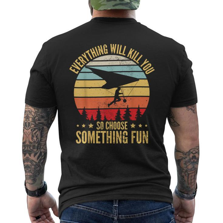 Everything Will Kill You So Choose Something Fun Hang Glider Men's T-shirt Back Print