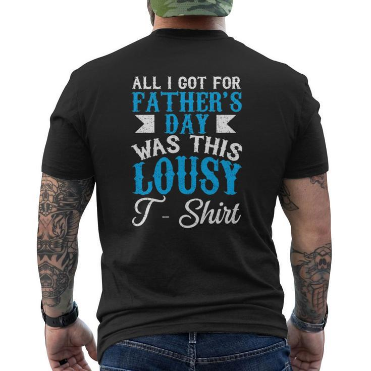 All I Got For Father's Day Was This Lousy Mens Back Print T-shirt