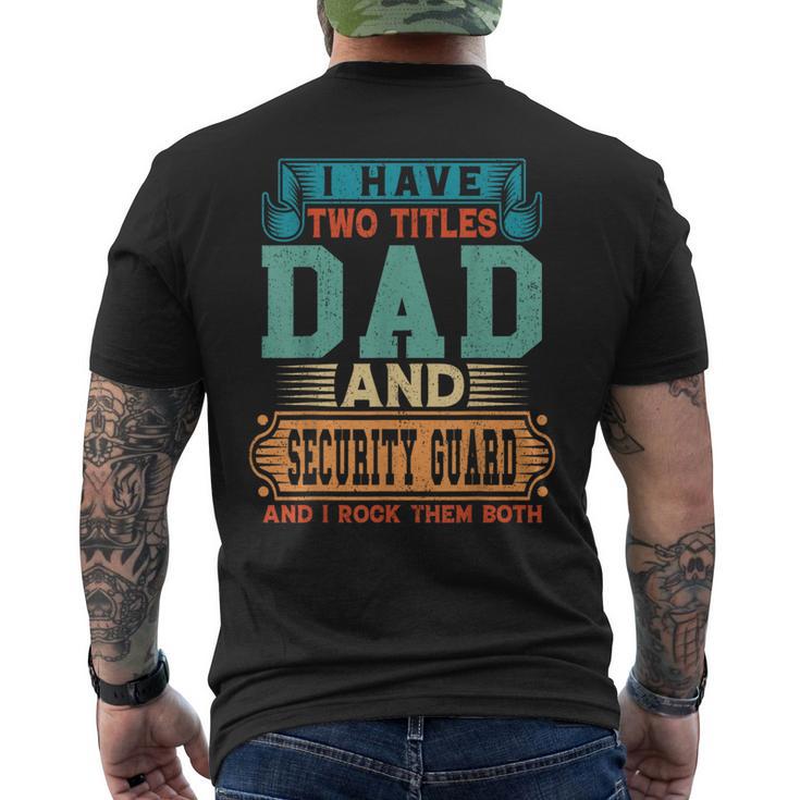 Fathers Day I Have Two Titles Dad And Security Guard Dad Men's T-shirt Back Print